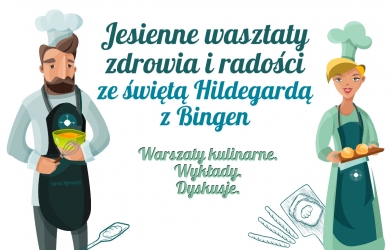 Jesienne warsztaty zdrowia i radości ze św. Hildegardą z Bingen.